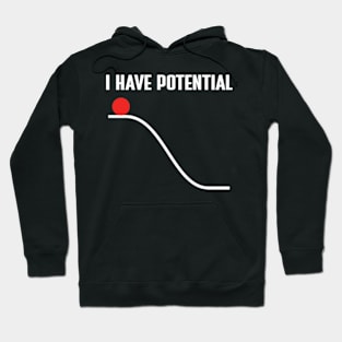 I Have Potential Energy Hoodie